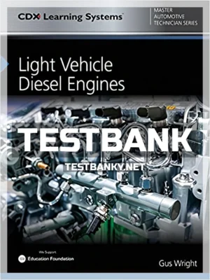 Test Bank for Light Vehicle Diesel Engines 1st Edition Wright ISBN 9781284145090