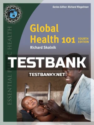 Test Bank for Global Health 101 4th Edition Skolnik ISBN 9781284145380