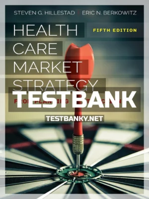 Test Bank for Health Care Market Strategy 5th Edition Hillestad ISBN 9781284150407