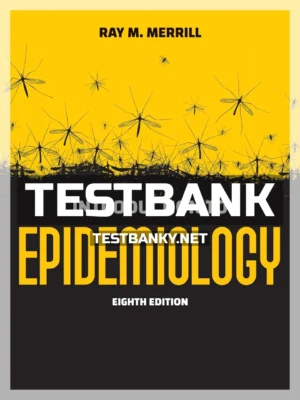 Test Bank for Introduction to Epidemiology 8th Edition Merrill ISBN 9781284170702