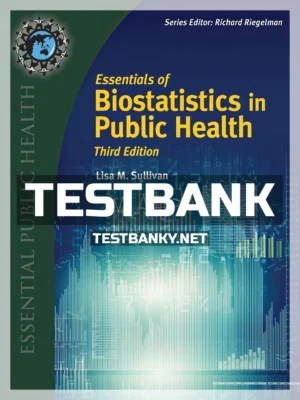 Test Bank for Essentials of Biostatistics for Public Health 3rd Edition Sullivan ISBN 9781284185133