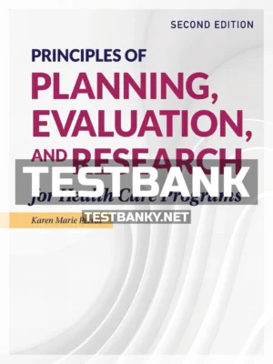 Test Bank for Principles of Planning Evaluation and Research for Health Care Programs 2nd Edition Perrin ISBN 9781284203912