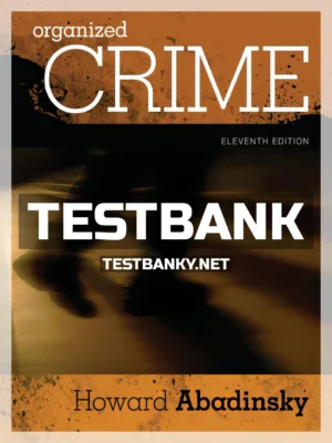 Test Bank for Organized Crime 11th Edition Abadinsky ISBN 9781305633711