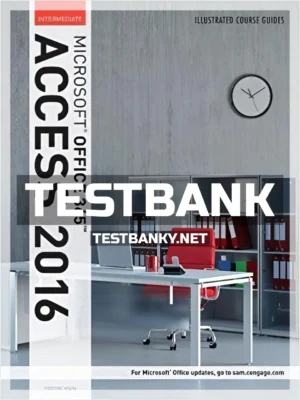 Test Bank for Illustrated Course Guide Microsoft Office 365 and Access 2016 Intermediate Spiral bound Version 1st Edition Friedrichsen ISBN 9781305878471