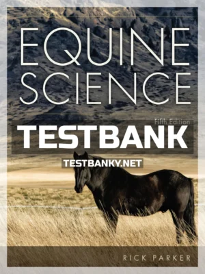 Test Bank for Equine Science 5th Edition Parker ISBN 9781305949720