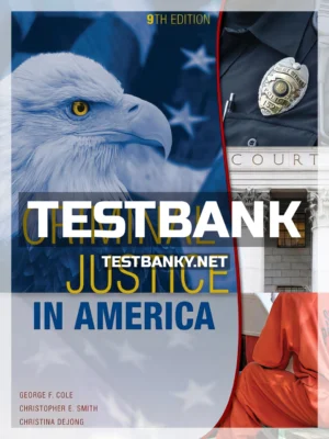 Test Bank for Criminal Justice in America 9th Edition Cole ISBN 9781305966062