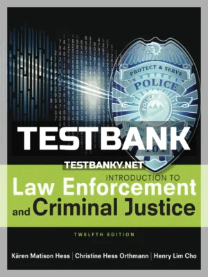 Test Bank for Introduction to Law Enforcement and Criminal Justice 12th Edition Hess ISBN 9781305968769