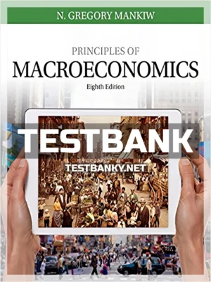 Test Bank for Principles of Macroeconomics 8th Edition Mankiw ISBN 9781305971509