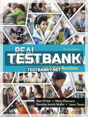 Test Bank for Real Communication 4th Edition OHair ISBN 9781319059491