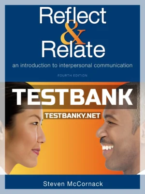Test Bank for Reflect and Relate An Introduction to Interpersonal Communication 3rd Edition McCornack ISBN 9781319068479
