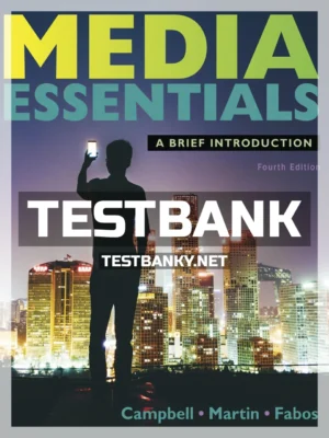 Test Bank for Media Essentials 4th Edition Campbell ISBN 9781319077822