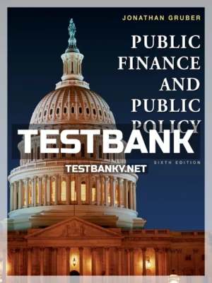 Test Bank for Public Finance and Public Policy 6th Edition Gruber ISBN 9781319105259