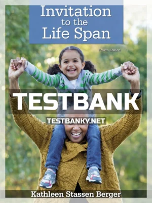 Test Bank for Invitation to the Life Span 4th Edition Berger ISBN 9781319140649