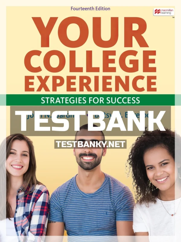 Test Bank for Your College Experience 14th Edition Gardner ISBN 9781319200725