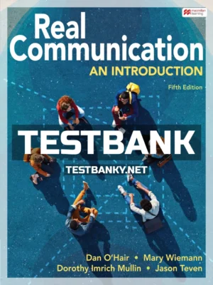 Test Bank for Real Communication 5th Edition OHair ISBN 9781319201746