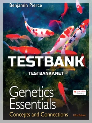Test Bank for Genetics Essentials 5th Edition Pierce ISBN 9781319244927