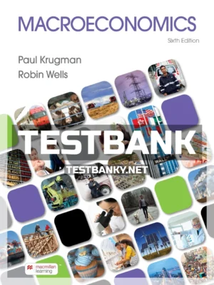 Test Bank for Macroeconomics 6th Edition Krugman ISBN 9781319245269