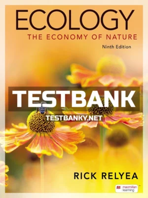 Test Bank for Ecology The Economy of Nature 9th Edition Relyea ISBN 9781319245542