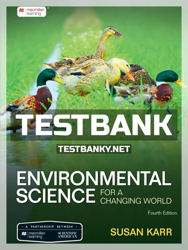 Test Bank for Environmental Science for a Changing World 4th Edition Karr ISBN 9781319245627