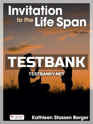 Test Bank for Invitation to the Life Span 5th Edition Berger ISBN 9781319331986
