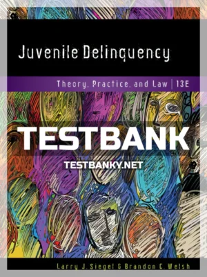 Test Bank for Juvenile Delinquency 13th Edition Siegel ISBN 9781337091831