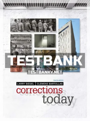 Test Bank for Corrections Today 4th Edition Siegel ISBN 9781337091855