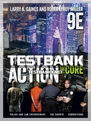 Test Bank for Criminal Justice in Action The Core 9th Edition Gaines ISBN 9781337092142