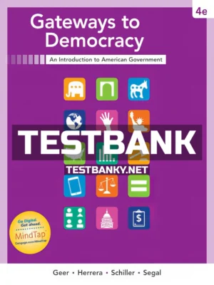 Test Bank for Gateways to Democracy 4th Edition Geer ISBN 9781337097734