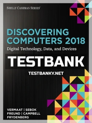 Test Bank for Discovering Computers 2018 Digital Technology Data and Devices 1st Edition Vermaat ISBN 9781337285100