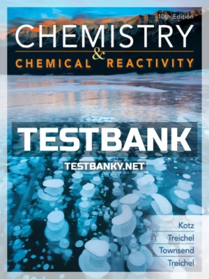 Test Bank for Chemistry and Chemical Reactivity 10th Edition Kotz ISBN 9781337399074