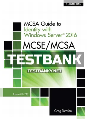 Test Bank for MCSE MCSA MCSA Guide to Identity with Windows Server 2016 Exam 70-742 1st Edition Tomsho ISBN 9781337400893