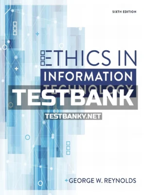 Test Bank for Ethics in Information Technology 6th Edition Reynolds ISBN 9781337405874