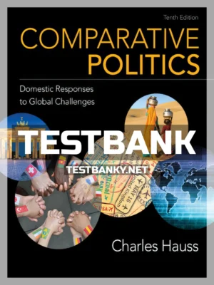 Test Bank for Comparative Politics 10th Edition Hauss ISBN 9781337554800