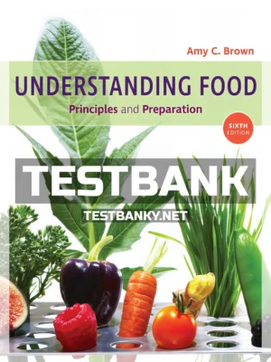 Test Bank for Understanding Food Principles and Preparation 6th Edition Brown ISBN 9781337557566