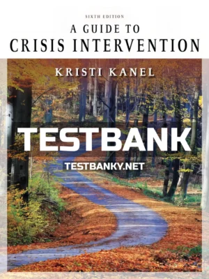 Test Bank for Guide to Crisis Intervention 6th Edition Kanel ISBN 9781337566414