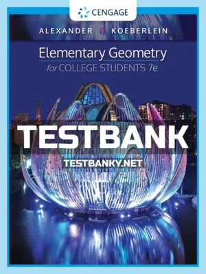 Test Bank for Elementary Geometry for College Students 7th Edition Alexander ISBN 9781337614085
