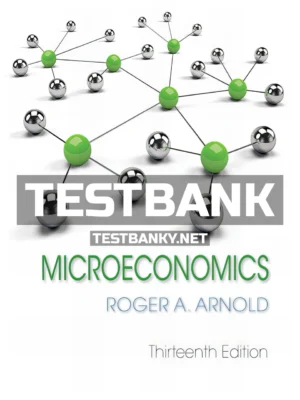 Test Bank for Microeconomics 13th Edition Arnold ISBN 9781337617406