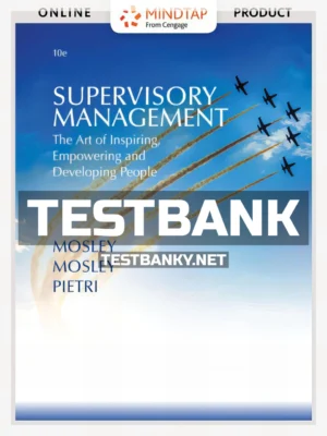 Test Bank for Supervisory Management 10th Edition Mosley ISBN 9781337622882