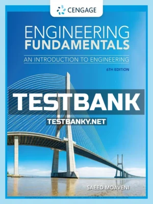 Test Bank for Engineering Fundamentals An Introduction to Engineering 6th Edition Moaveni ISBN 9781337705011