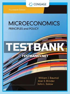 Test Bank for Microeconomics Principles & Policy 14th Edition Baumol ISBN 9781337794992