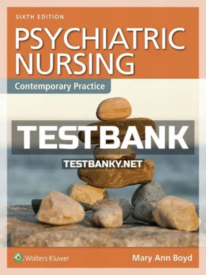 Test Bank for Psychiatric Nursing Contemporary Practice 6th Edition Boyd ISBN 9781451192438