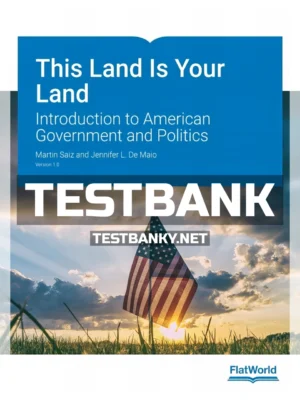 Test Bank for This Land Is Your Land Introduction to American Government and Politics 1st Edition Saiz ISBN 9781453391839