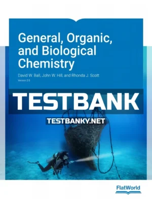 Test Bank for General Organic and Biological Chemistry Version 2 2nd Edition Ball ISBN 9781453398081