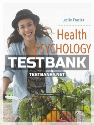Test Bank for Health Psychology 1st Edition Frazier ISBN 9781464120411