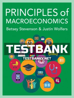 Test Bank for Principles of Macroeconomics 1st Edition Stevenson ISBN 9781464186936