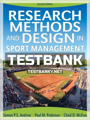 Test Bank for Research Methods and Design in Sport Management 2nd Edition Andrew ISBN 9781492574910