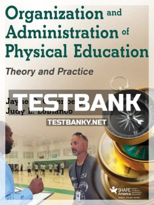 Test Bank for Organization and Administration of Physical Education 1st Edition Greenberg ISBN 9781492589105