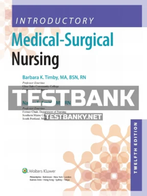 Test Bank for Introductory Medical-Surgical Nursing 12th Edition Timby ISBN 9781496351333