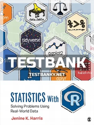 Test Bank for Statistics With R Solving Problems Using Real-World Data 1st Edition Harris ISBN 9781506388151