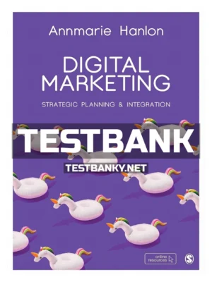 Test Bank for Digital Marketing Strategic Planning & Integration 1st Edition Hanlon ISBN 9781526426673